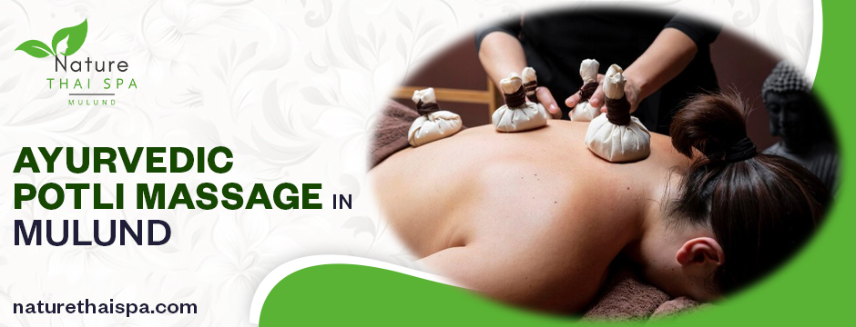 Ayurvedic potli massage in Mulund