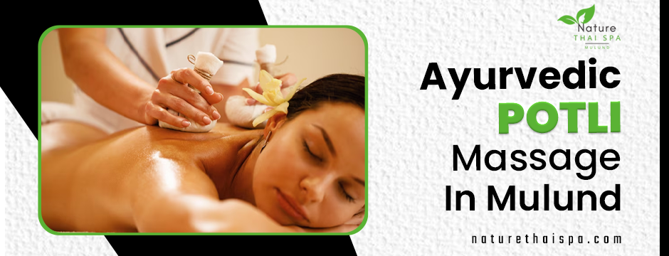 Ayurvedic potli massage in Mulund