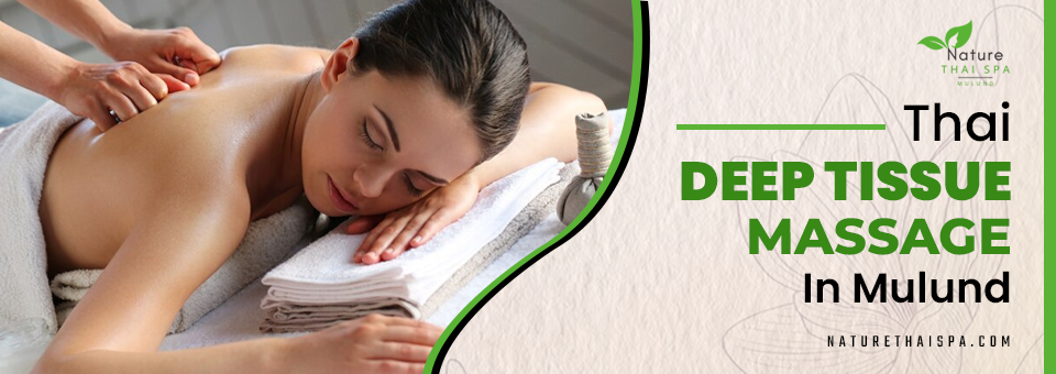 thai deep tissue massage in Mulund