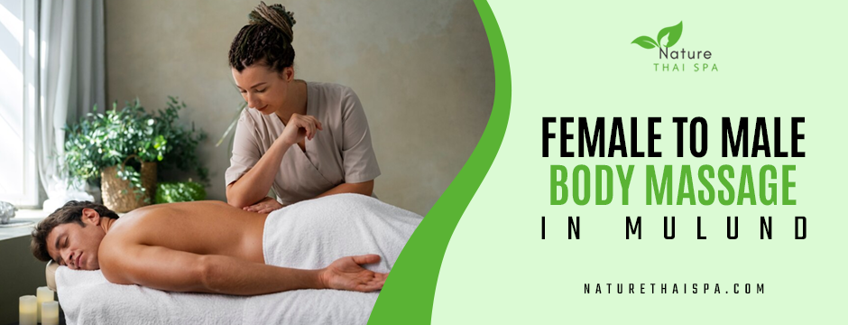 Female to Male Body Massage in Mulund