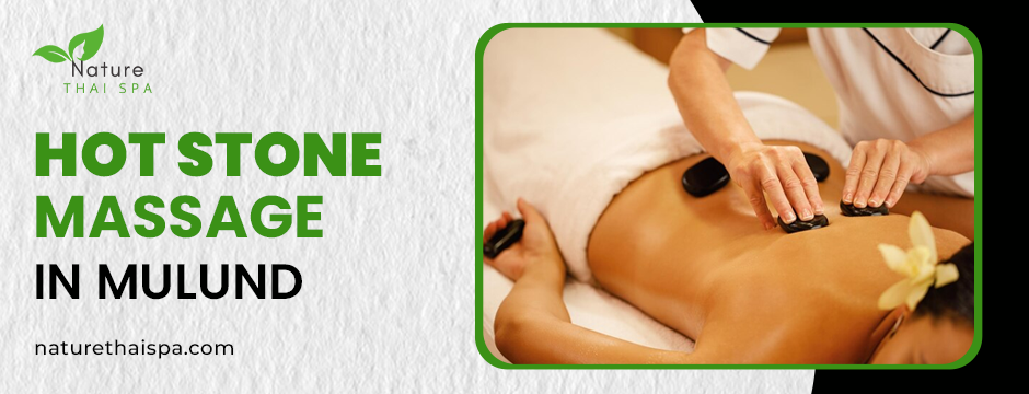 hot stone massage in Mulund