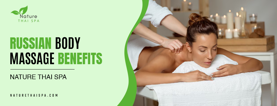 Russian Body Massage benefits